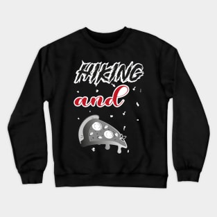 Hiking And Pizza Crewneck Sweatshirt